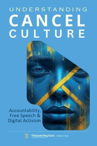 Understanding Cancel Culture: Accountability, Free Speech & Digital Activism  by Thelearning Guru at Abbey's Bookshop, 