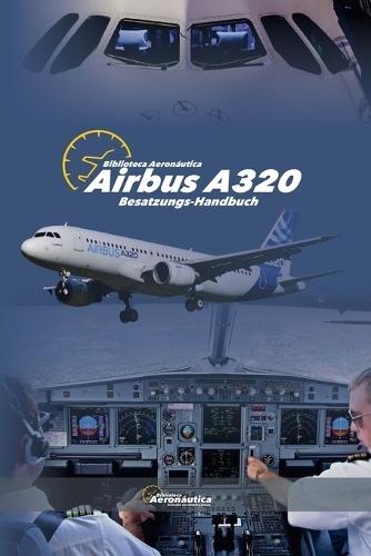 AIRBUS A320 Besatzungs-Handbuch  by Biblioteca Aeronáutica at Abbey's Bookshop, 