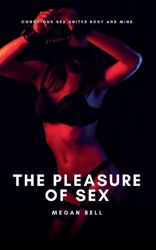 The Pleasure of Sex  by Megan Bell at Abbey's Bookshop, 