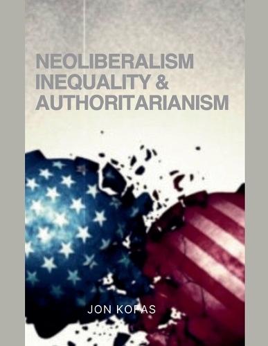 Neoliberalism Inequality And Authoritarianism  by Jon Kofas at Abbey's Bookshop, 