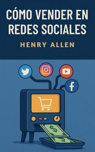 Cómo Vender en Redes Sociales  by Henry Allen at Abbey's Bookshop, 