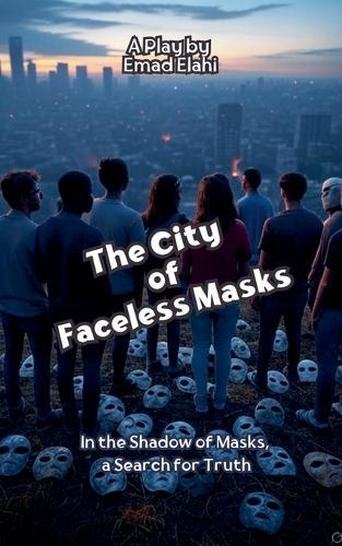 The City of Faceless Masks