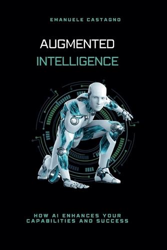 Augmented Intelligence  by Emanuele Castagno at Abbey's Bookshop, 