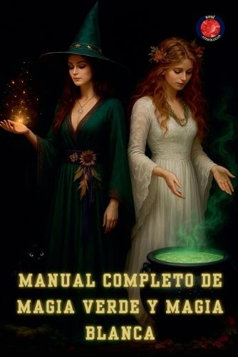 Manual Completo de Magia Verde y Magia Blanca  by Alina Rubi at Abbey's Bookshop, 