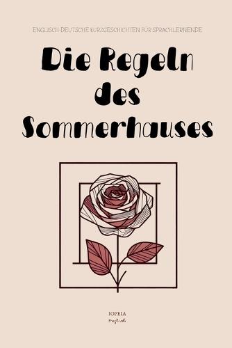 Die Regeln des Sommerhauses: Englisch-Deutsche Kurzgeschichten für Sprachlernende  by Iopeia English at Abbey's Bookshop, 