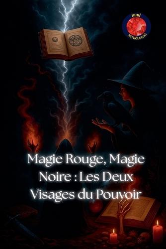 Magie Rouge, Magie Noire: Les Deux Visages du Pouvoir  by Alina Rubi at Abbey's Bookshop, 
