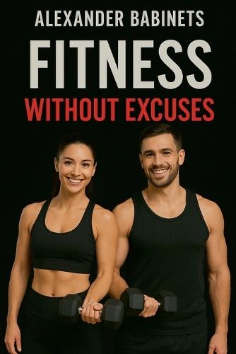 Fitness Without Excuses  by Alexander Babinets at Abbey's Bookshop, 