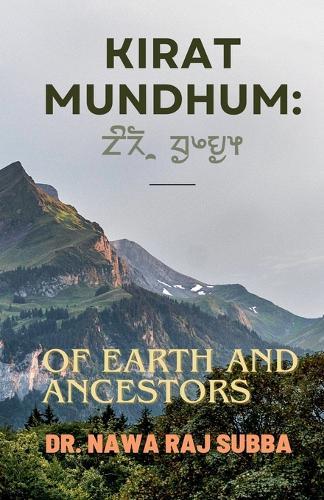 Kirat Mundhum: Of Earth and Ancestors  by Nawa Raj Subba at Abbey's Bookshop, 