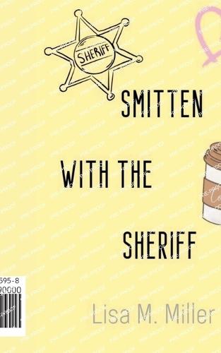 Smitten with the Sheriff  by Lisa M Miller at Abbey's Bookshop, 