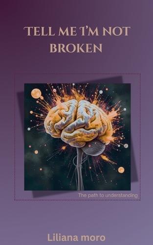 Tell Me Im Not Broken  by Liliana Moro at Abbey's Bookshop, 