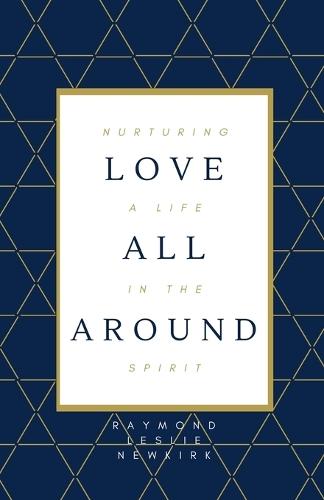 Love All Around  by Raymond Newkirk Ph D Psy D, PH D at Abbey's Bookshop, 