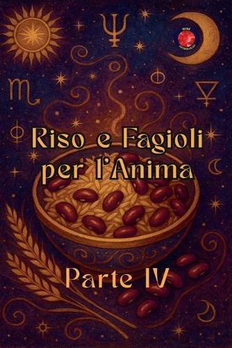 Riso e Fagioli per l'Anima Parte IV  by Alina Rubi at Abbey's Bookshop, 