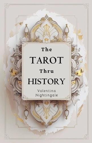 The Tarot thru History  by Valentina Nightingale at Abbey's Bookshop, 