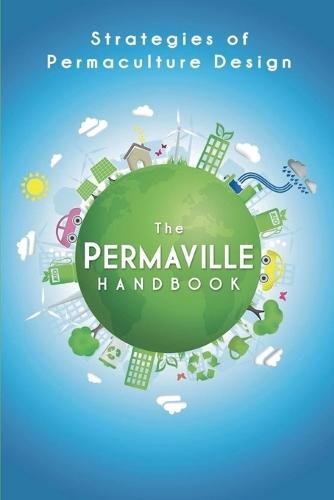 Permaville Handbook: Strategies of Permaculture Design  by Brian Newhouse at Abbey's Bookshop, 