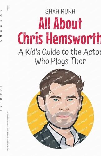 All About Chris Hemsworth: A Kid's Guide to the Actor Who Plays Thor  by Shah Rukh at Abbey's Bookshop, 