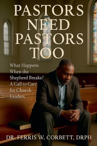Pastors Need Pastors Too  by F W Corbett Drph at Abbey's Bookshop, 