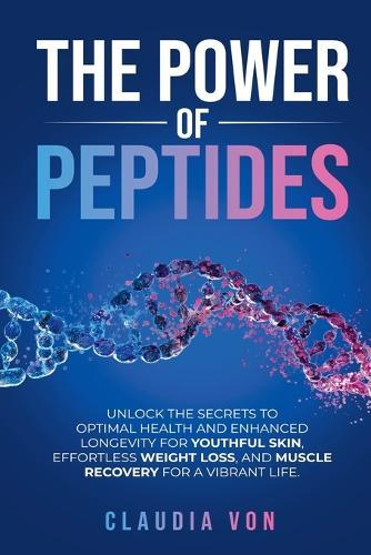 The Power of Peptides  by Claudia Von at Abbey's Bookshop, 