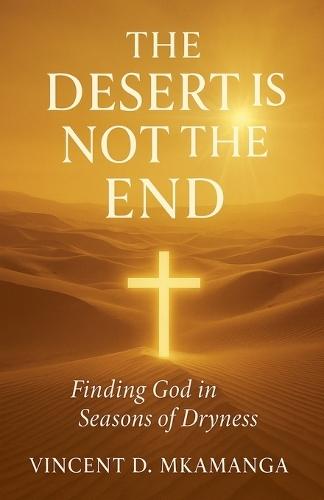 The Desert Is Not The End  by Vincent Mkamanga at Abbey's Bookshop, 