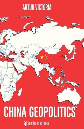 China Geopolitics  by Artur Victoria at Abbey's Bookshop, 