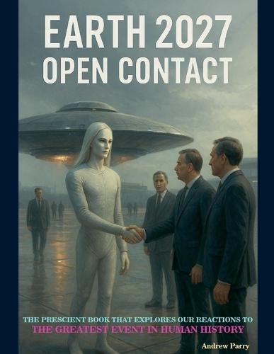 Earth 2027 Open Contact  by Andrew Parry at Abbey's Bookshop, 