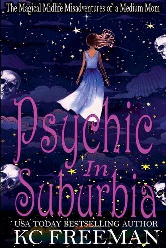 Psychic in Suburbia  by Kc Freeman at Abbey's Bookshop, 