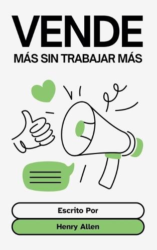 Vende más sin Trabajar más  by Henry Allen at Abbey's Bookshop, 