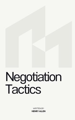 Negotiation Tactics  by Henry Allen at Abbey's Bookshop, 