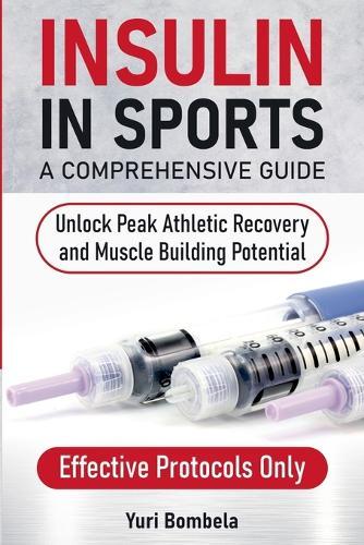 Insulin in Sports. A Comprehensive Guide  by Yuri Bombela at Abbey's Bookshop, 