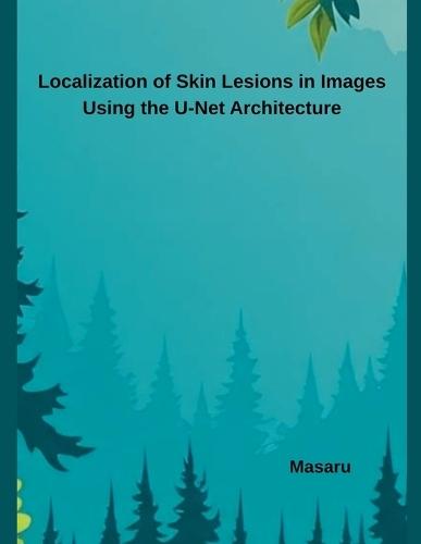 Localization of Skin Lesions in Images Using the U-Net Architecture  by Masaru at Abbey's Bookshop, 