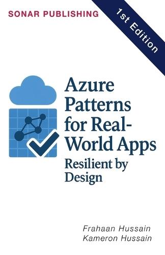 Azure Patterns for Real-World Apps: Resilient by Design  by Kameron Hussain at Abbey's Bookshop, 