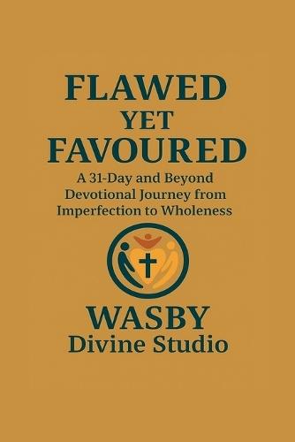 Flawed Yet Favoured  by Wasby Divine Studio at Abbey's Bookshop, 