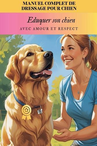 Guía Completa del Border Collie: Cómo adiestrar, enseñar, alimentar, criar y amar a su nuevo cachorro de Border Collie