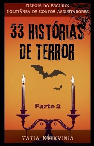 33 Histórias de Terror - Parte 2  by Tatia Kvikvinia at Abbey's Bookshop, 