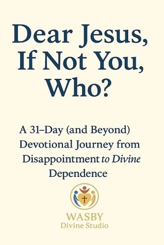 Dear Jesus, If Not You, Who?  by Wasby Divine Studio at Abbey's Bookshop, 