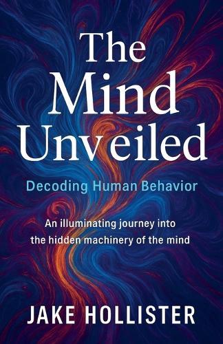 The Mind Unveiled  by Jake Hollister at Abbey's Bookshop, 