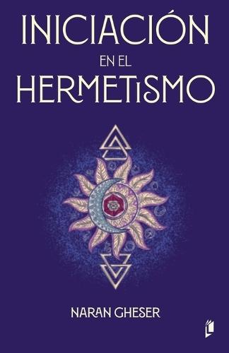 Iniciación en el Hermetismo  by Naran Gheser at Abbey's Bookshop, 