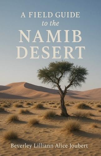A Field Guide to the Namib Desert