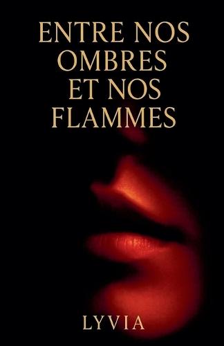 Entre nos ombres et nos flammes  by Lyvia at Abbey's Bookshop, 