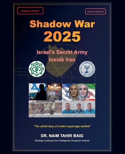 Shadow War 2025: Israel's Secret Army Inside Iran  by Naim Tahir Baig at Abbey's Bookshop, 