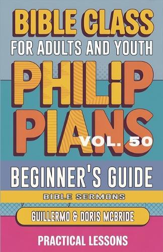 Bible Class for Adults and Youth: Beginner's Guide - Philippians  by Bible Sermons at Abbey's Bookshop, 