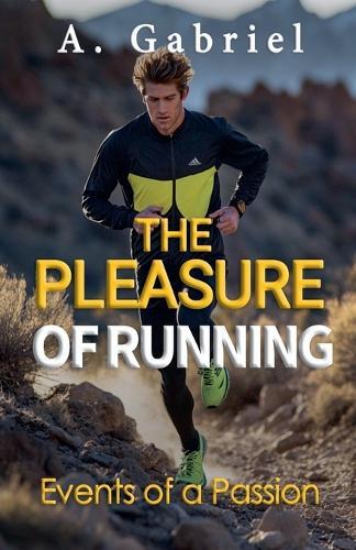 The Pleasure of Running  by Angel E Mendez at Abbey's Bookshop, 