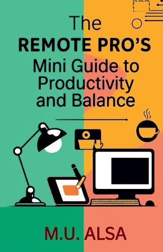 The Remote Pro's Mini Guide to Productivity and Balance  by M U Alsa at Abbey's Bookshop, 