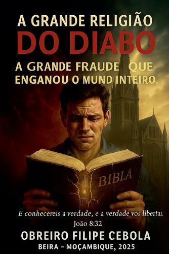 A Grande Religião do Diabo  by Obreiro Filipe Cebola at Abbey's Bookshop, 