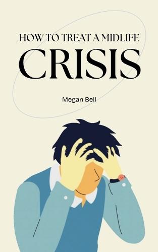 How to Treat a Midlife Crisis  by Megan Bell at Abbey's Bookshop, 