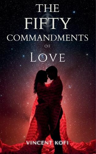 The Fifty Commandments of Love  by Vincent Kofi at Abbey's Bookshop, 