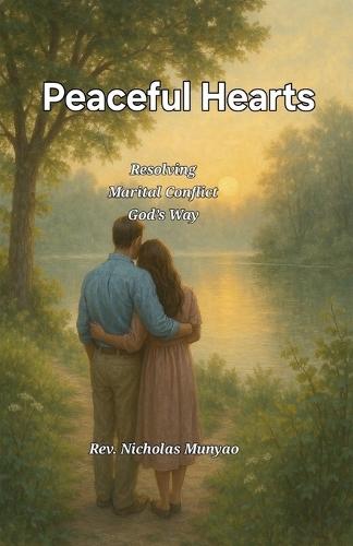 Peaceful Hearts: Resolving Marital Conflict God's Way  by REV Nicholas Munyao at Abbey's Bookshop, 