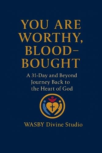 You Are Worthy, Blood-Bought  by Wasby Divine Studio at Abbey's Bookshop, 