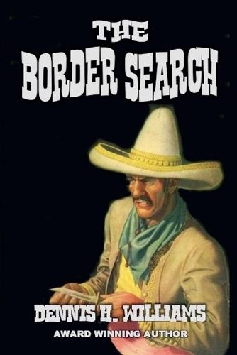 The Border Search  by Dennis H Williams at Abbey's Bookshop, 
