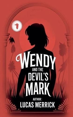 Wendy and the Devil's Mark  by Lucas Merrick at Abbey's Bookshop, 