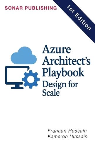 Azure Architect's Playbook: Design for Scale  by Kameron Hussain at Abbey's Bookshop, 